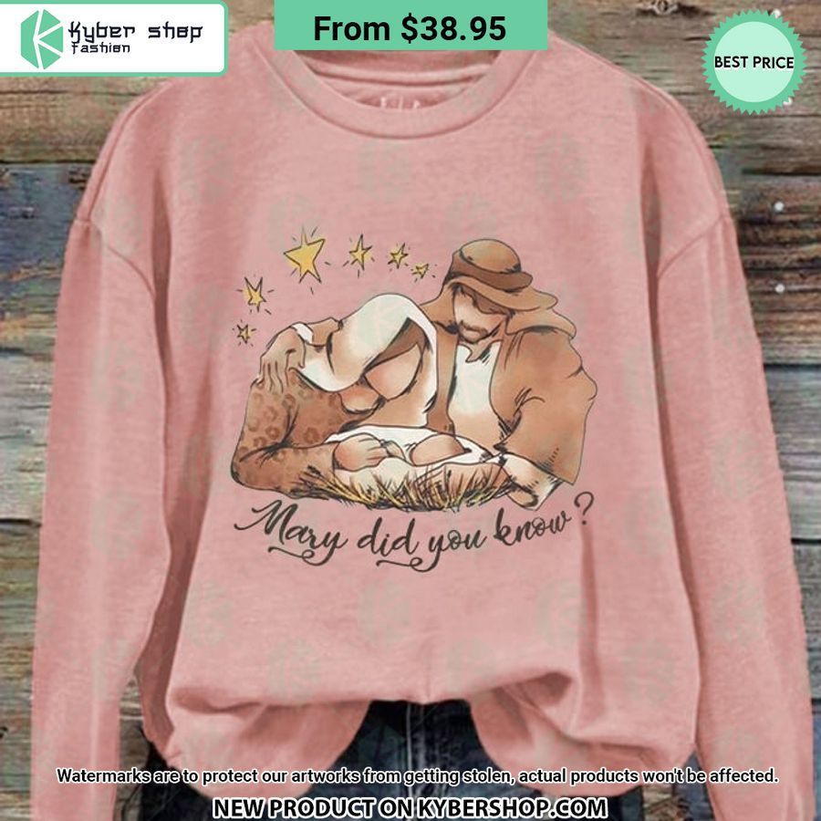 Mary Did You Know Christian Christmas Sweatshirt
