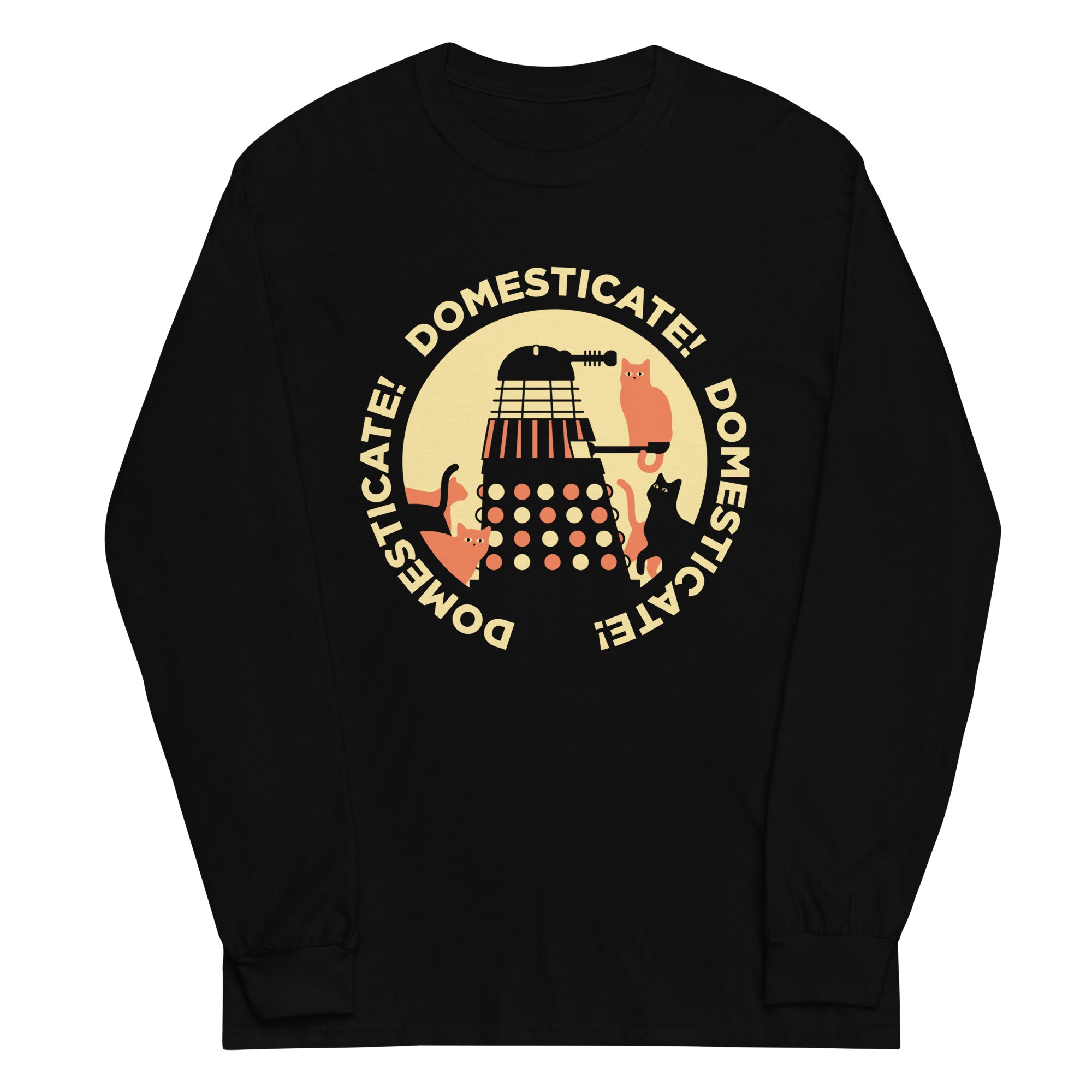 Domesticate! Domesticate! Domesticate! Unisex Long Sleeve Tee