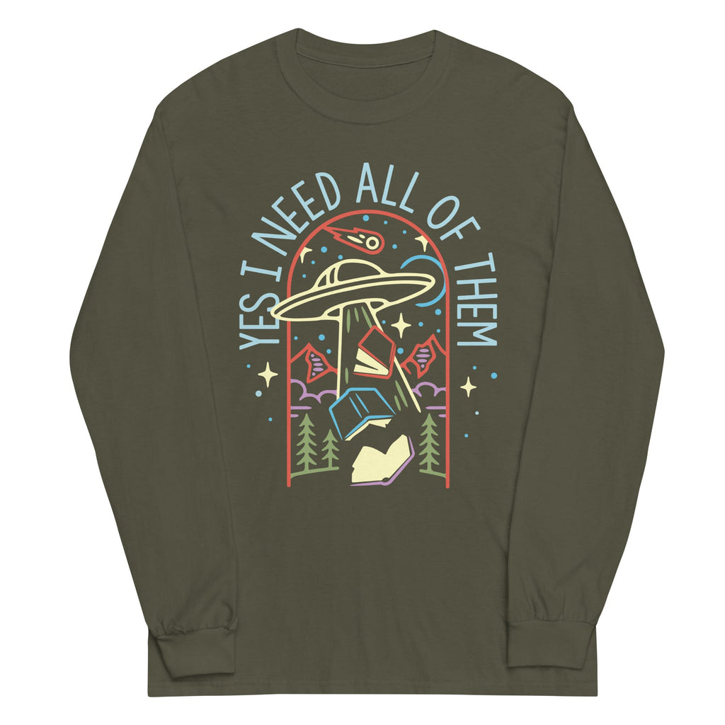 Yes I Need All Of Them Unisex Long Sleeve Tee