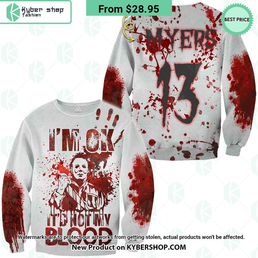 Michael Myers I’m Ok It Is Not My Blood CUSTOM Hoodie