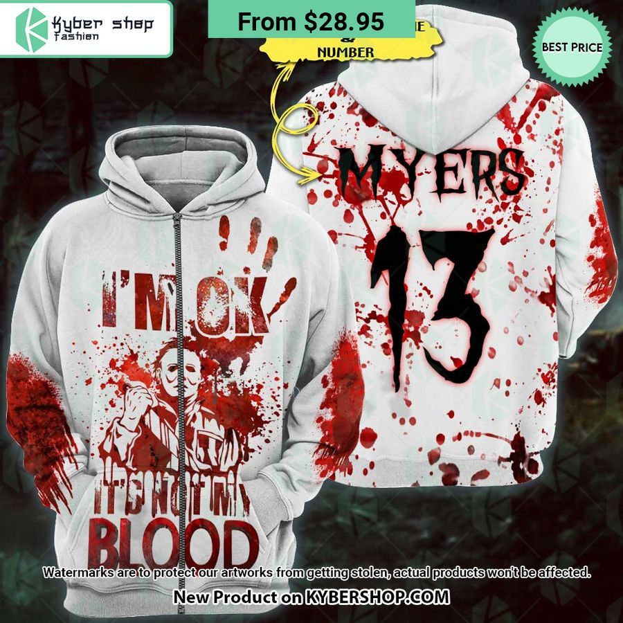 Michael Myers I’m Ok It Is Not My Blood CUSTOM Hoodie