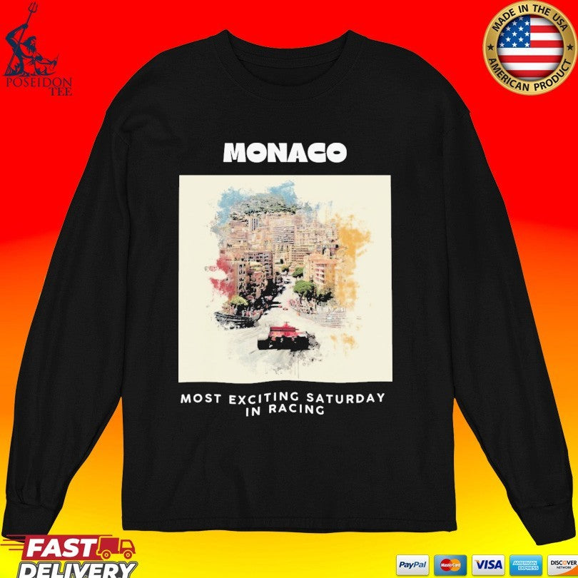 Monaco Grand Prix Most Exciting Saturday In Racing T-shirt