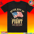 Never Give Up The Fight Hang Over Gang T-shirt