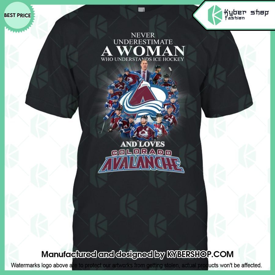 Never Underestimate A Women Who Loves Colorado Avalanche T Shirt