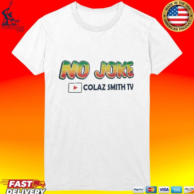 No Joke Colaz Smith Tv T-shirt