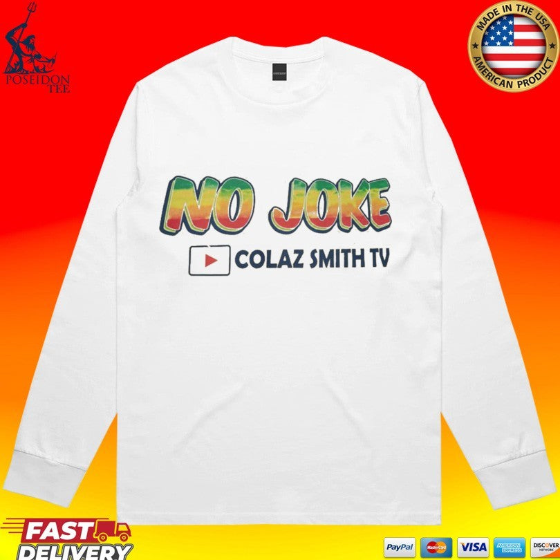 No Joke Colaz Smith Tv T-shirt