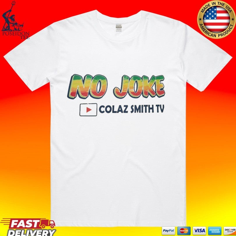 No Joke Colaz Smith Tv T-shirt