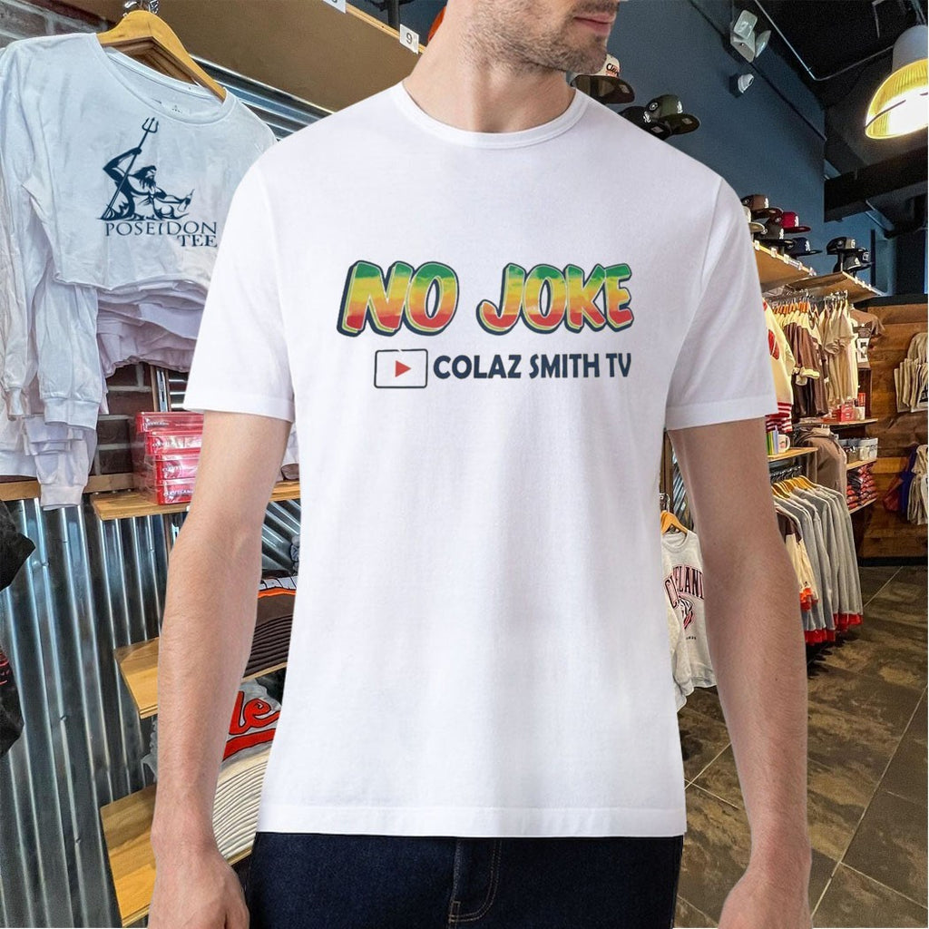 No Joke Colaz Smith Tv T-shirt