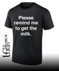 Please remind me to get the milk classic T-shirt