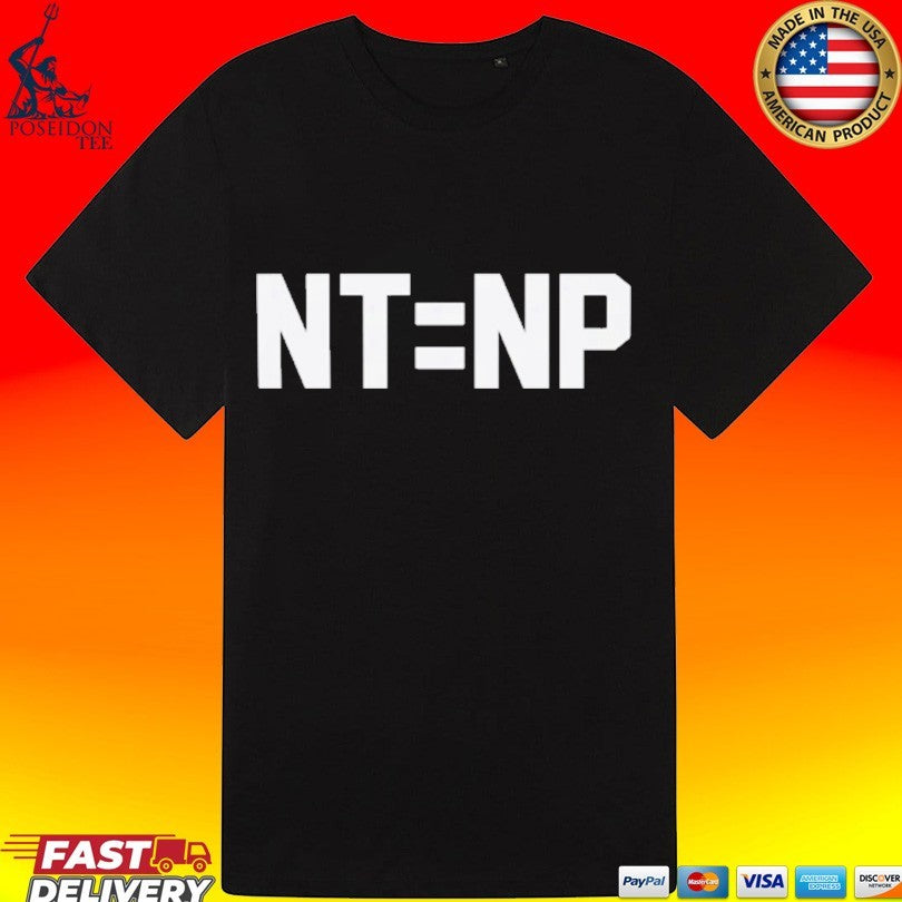 Nt Equals Np T-shirt