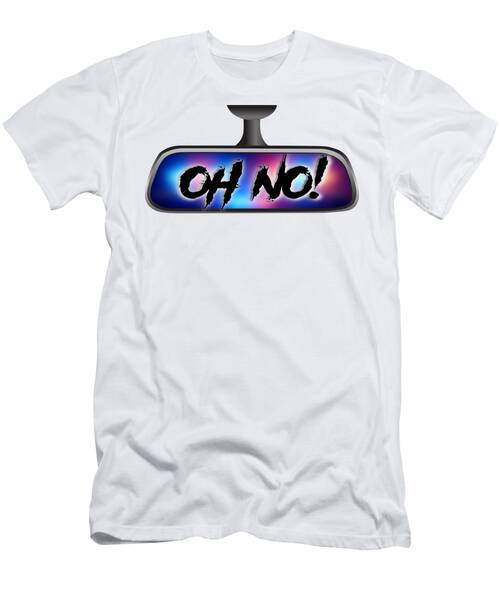 Oh No, You Know The Feeling T-Shirt