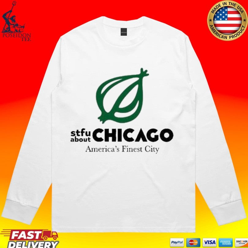 Onion Stfu About Chicago America’s Finest City T-shirt