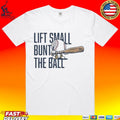 Lift Small Bunt The Ball T-shirt
