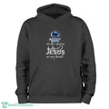 Penn State Nittany Lions In My Veins Jesus In My Heart T-Shirt Hoodie Sweatshirt