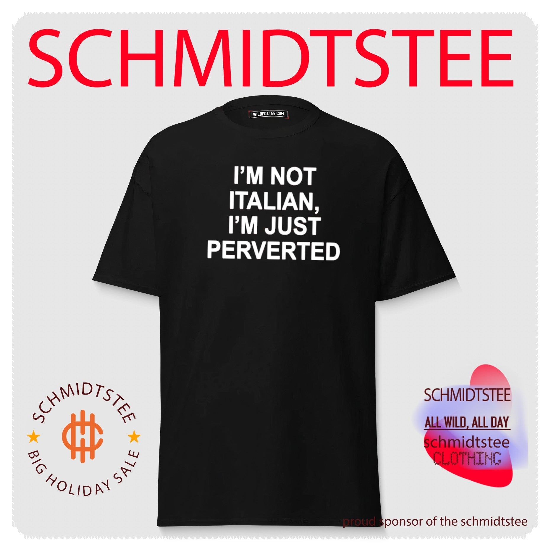 I’m Not Italian I’m Just Perverted shirt