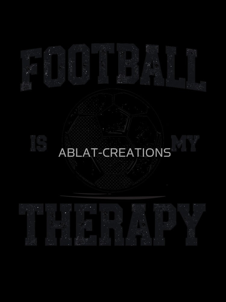 Football Is My Therapy – Bold Soccer Fan Tee by ABLAT-CREATIONS