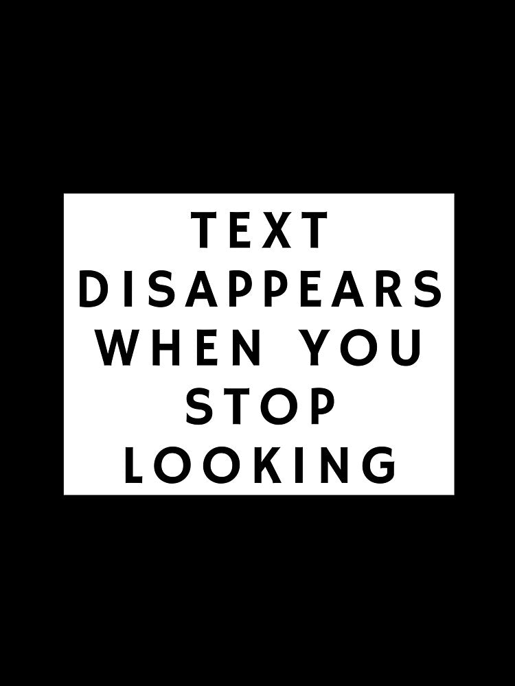 Text Disappears When You Stop Looking – Mind-Bending Quote Design by WykroMerch