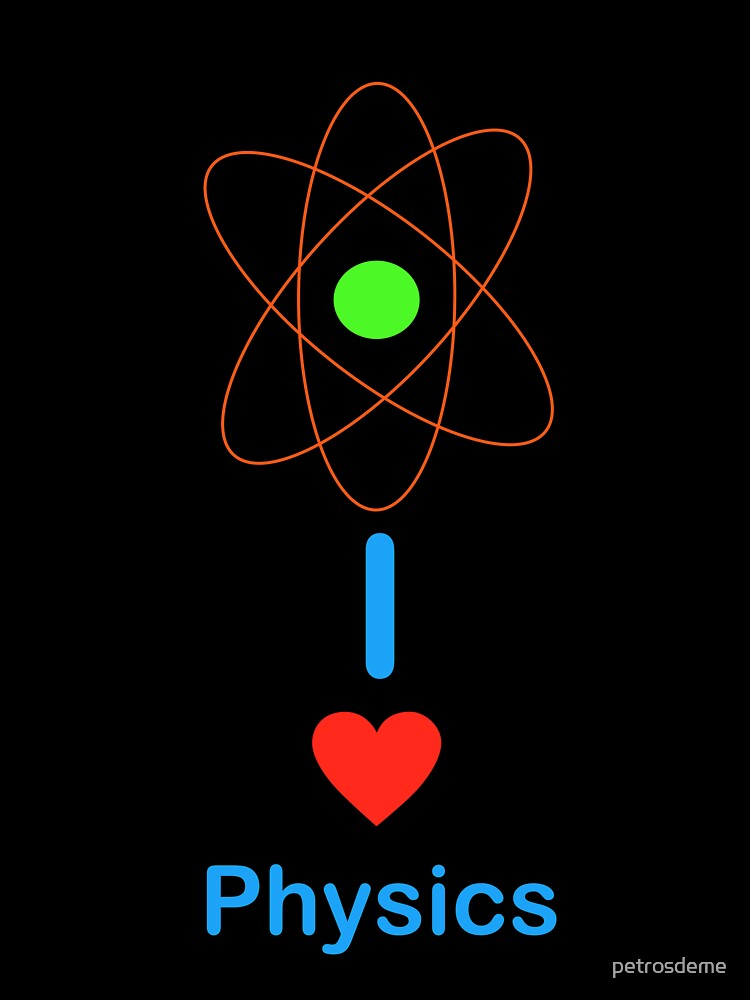 I love physics by petrosdeme