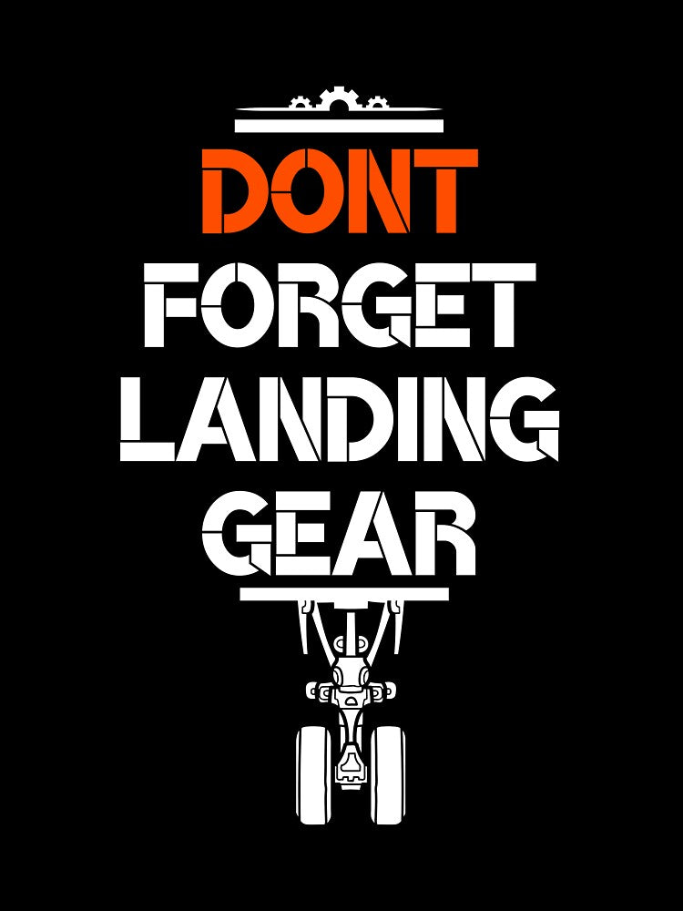 Don't Forget Landing Gear Airplane Quote Design by FlammableTacoTS