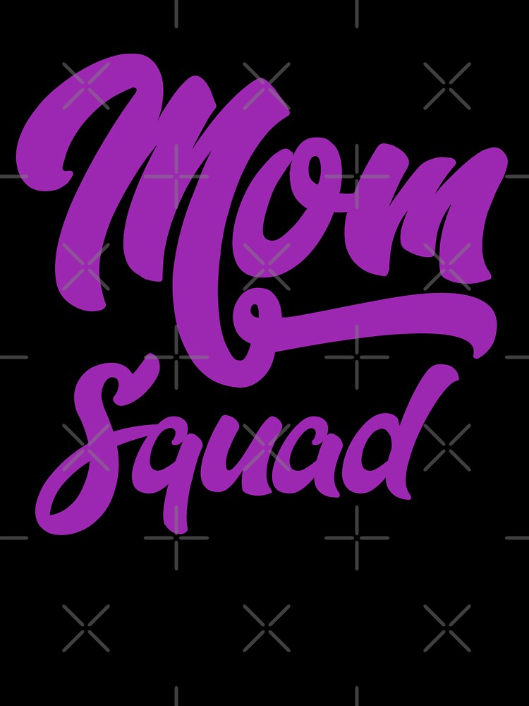 Mom Squad by  Any Mood Designs