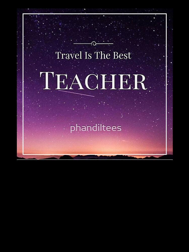 Travel is the Best Teacher by DoodleDashCollective