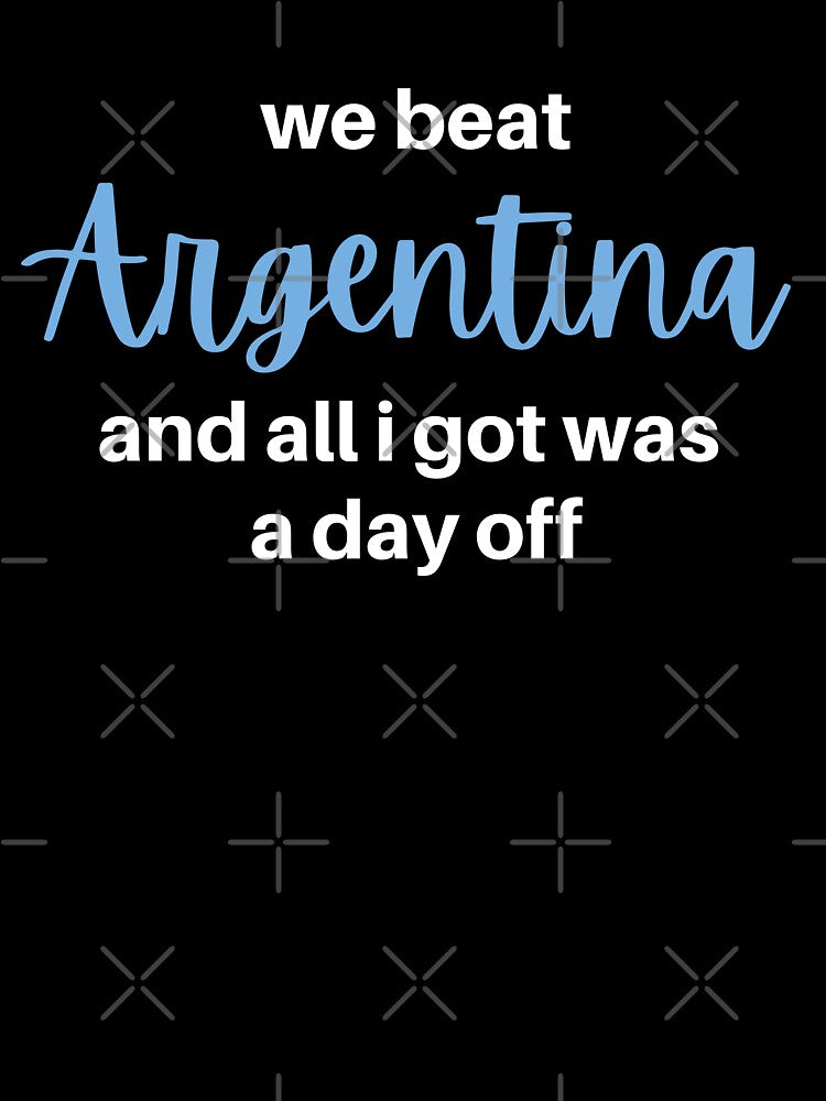 we beat Argentina and all I got was a day off - world cup football soccer meme Saudi Arabia by MillennialMemer