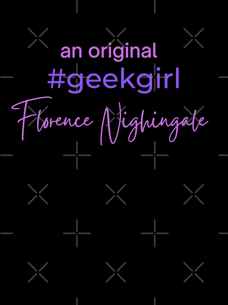 An original #geekgirl  Florence Nightingale |  FAMOUS GEEKS by Le Plus Three