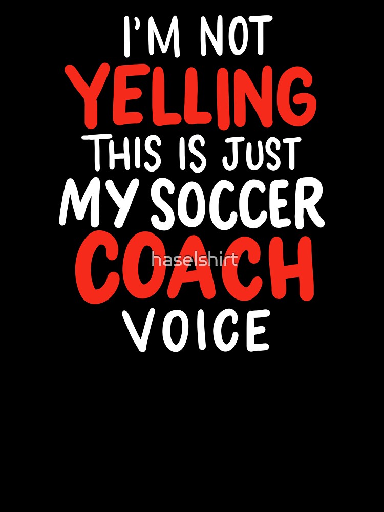 Soccer Coach Voice Coaching Mentor Teacher Sport by haselshirt