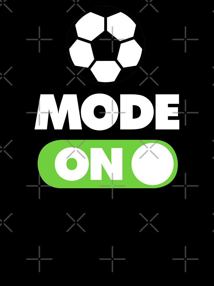 Soccer Mode ON Funny Sports Saying by elhefe
