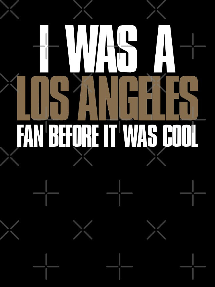 I was a Los Angeles Fan before it was cool Sports by elhefe