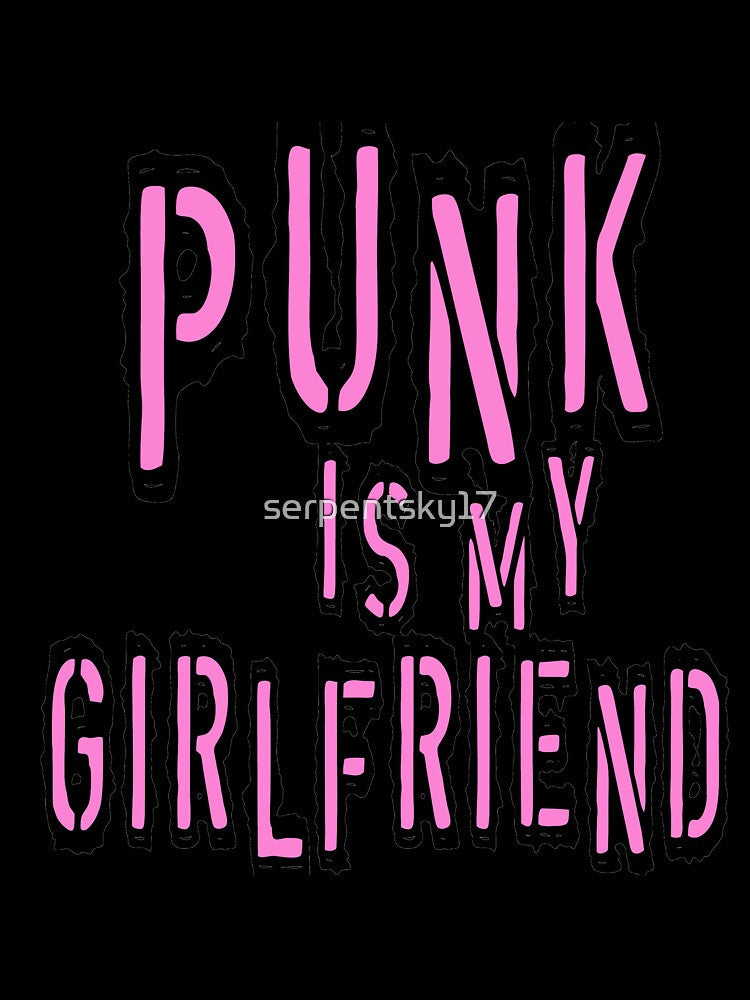 Punk is my Girlfriend by SerpentSkyArts