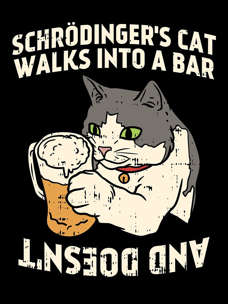 Schrodinger's Cat Walks Into A Bar - And Doesn´t / Funny Physics Quantum Mechanics Half-Dead Half-Alive Science Cat Box Theory Scientist Gift Idea by SimonGs