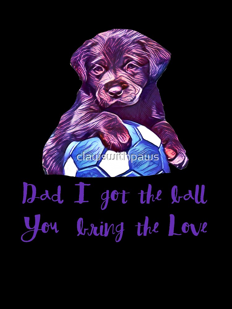 Funny Dog Dad Soccer Shirt Puppy Lover Gift by clawswithpaws