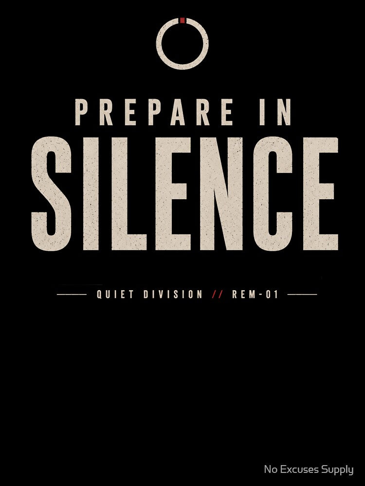 Prepare In Silence: Quiet Division – Minimalist Dark Stoic Typography by No Excuses Supply