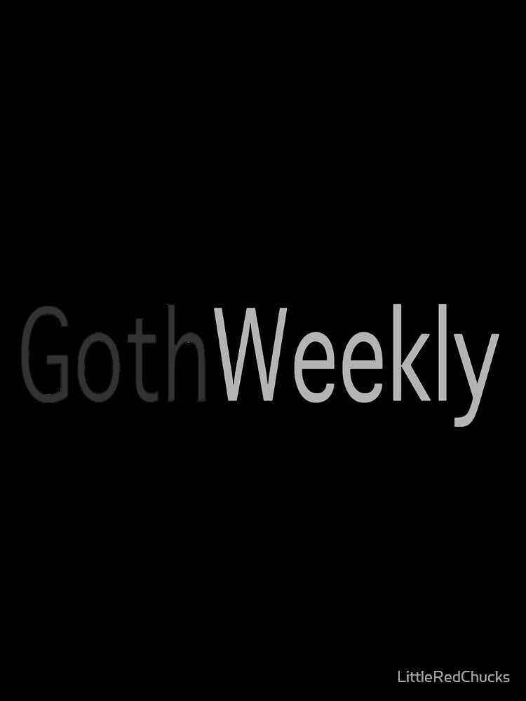 Goth Weekly by LittleRedChucks