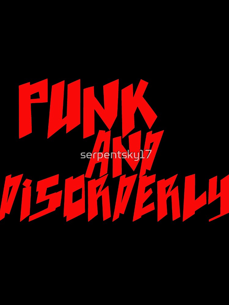 Punk and Disorderly by SerpentSkyArts