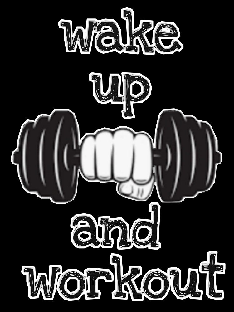 Wake up and workout by sreckov-desig
