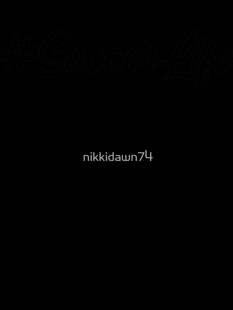 #SoccerLife Soccer Mom Life Goalie Hashtag Soccerlife design by nikkidawn74