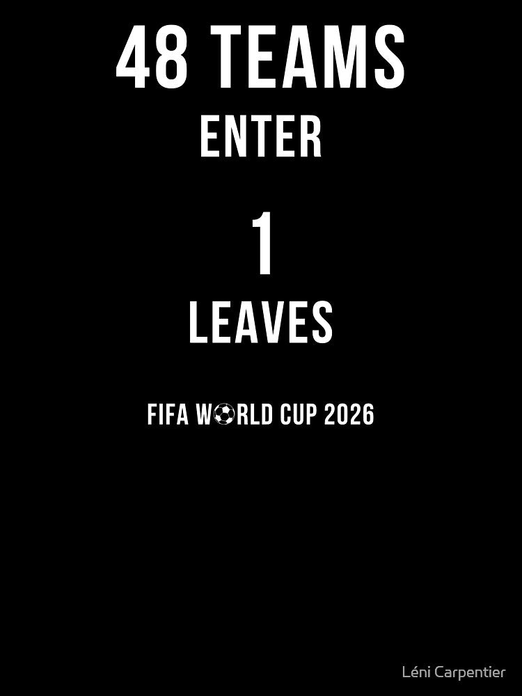 48 Teams, Only 1 Remains by Léni Carpentier