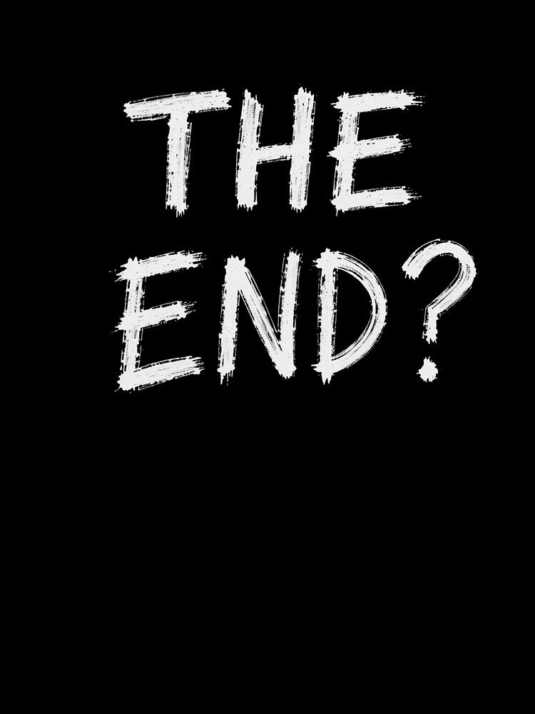 The End? – Bold Minimal Quote That Sparks Curiosity by PixelVibe782