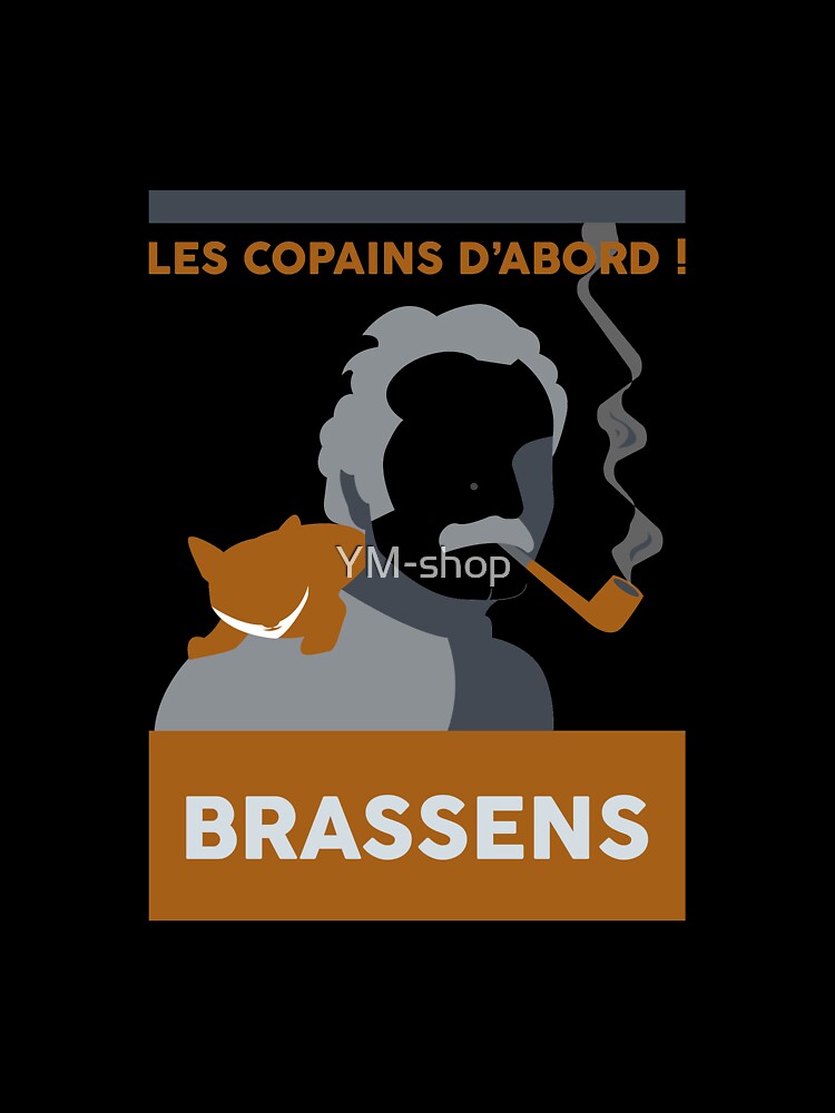 Brassens Les Copains First! by YM-shop