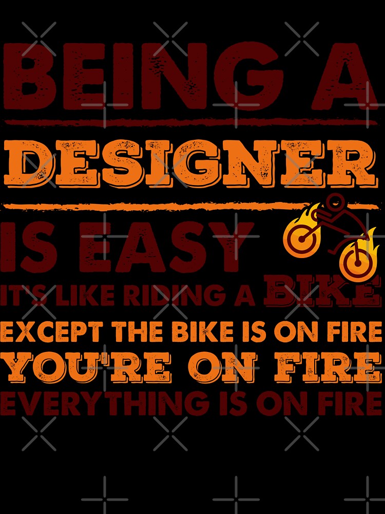 Being A Designer Is Easy - Funny Designer Quote Gift Idea For Men and Womens by Mmmm3344