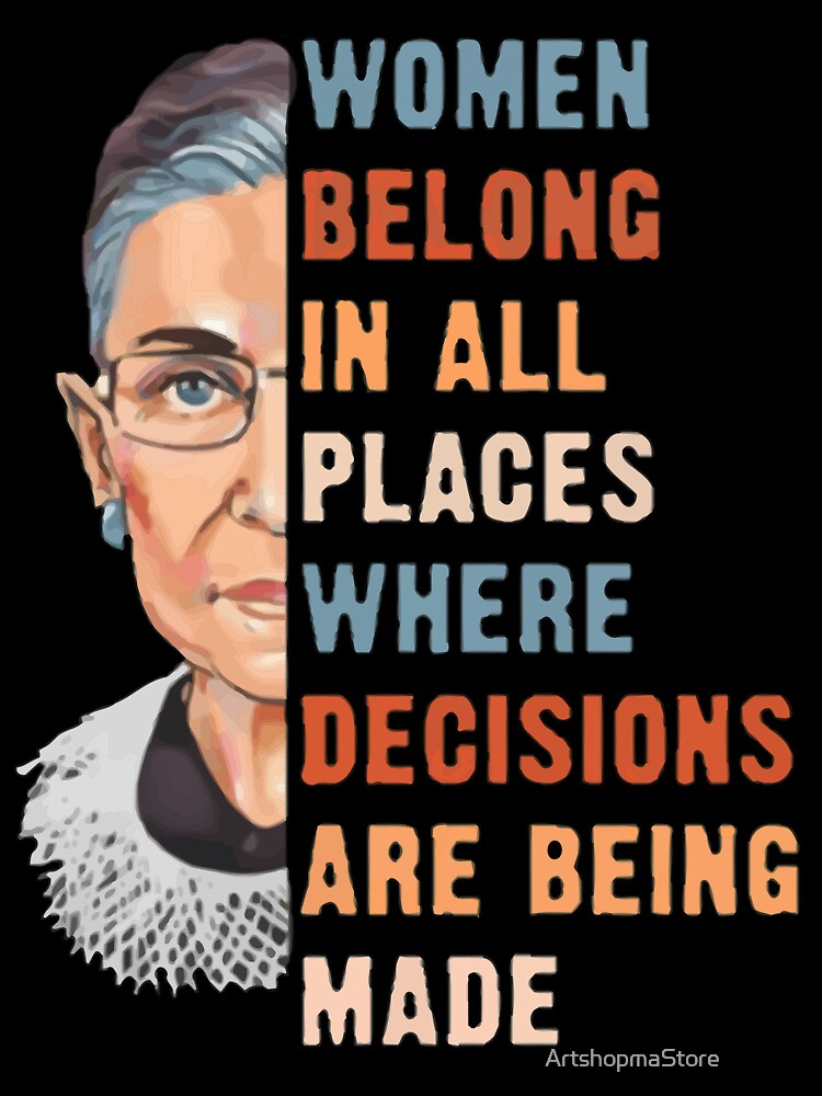 Women Belong In All Place Where Decisions Are Being Made by ArtshopmaStore ⭐⭐⭐⭐⭐