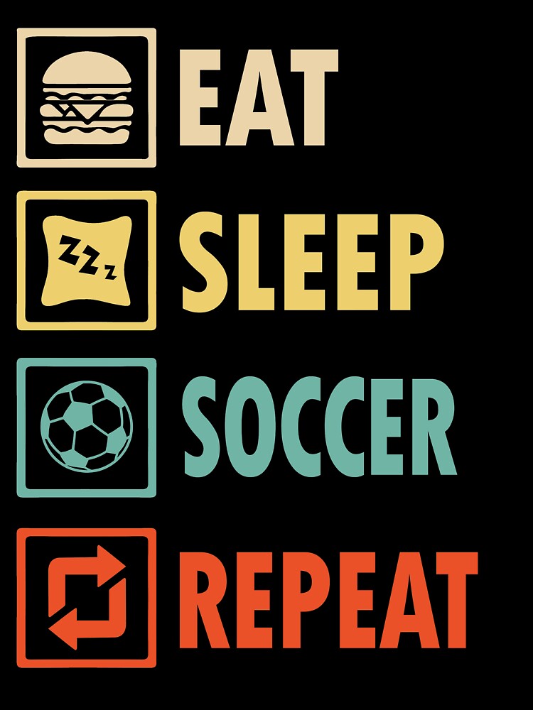 Eat sleep Soccer repeat by thanhmaidesign
