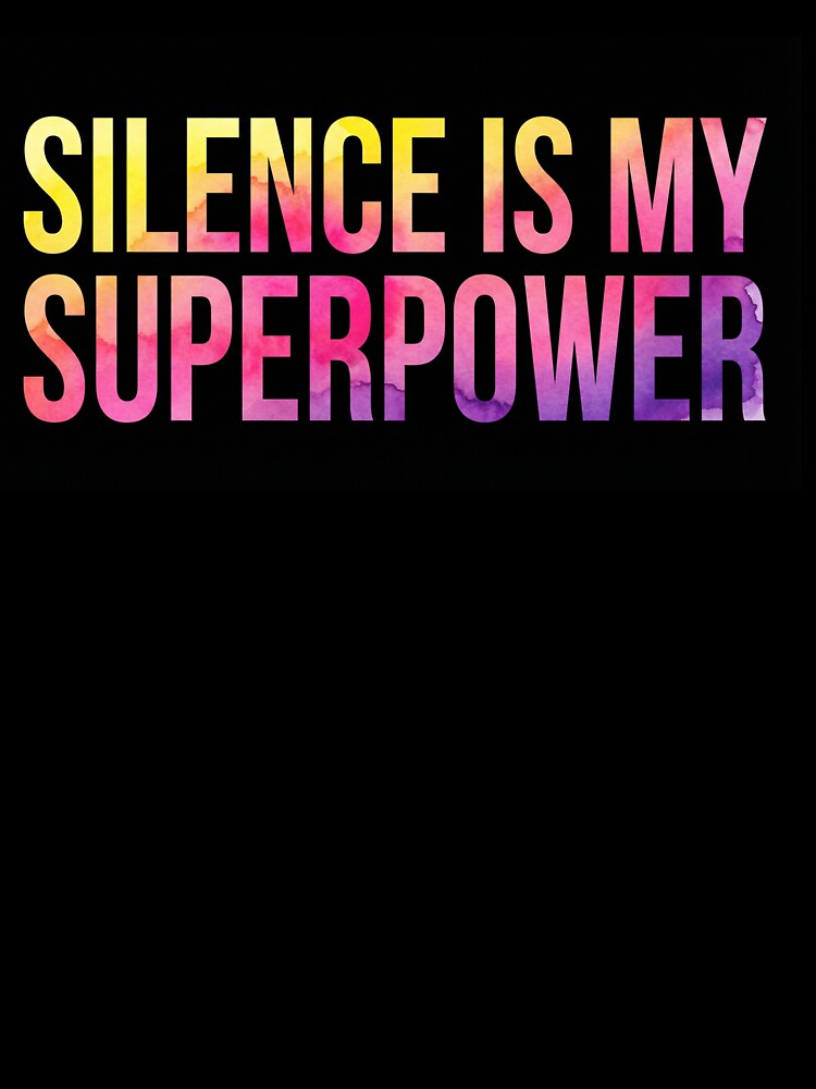 Silence Is My Superpower Quote Design by Srmsmartstudio