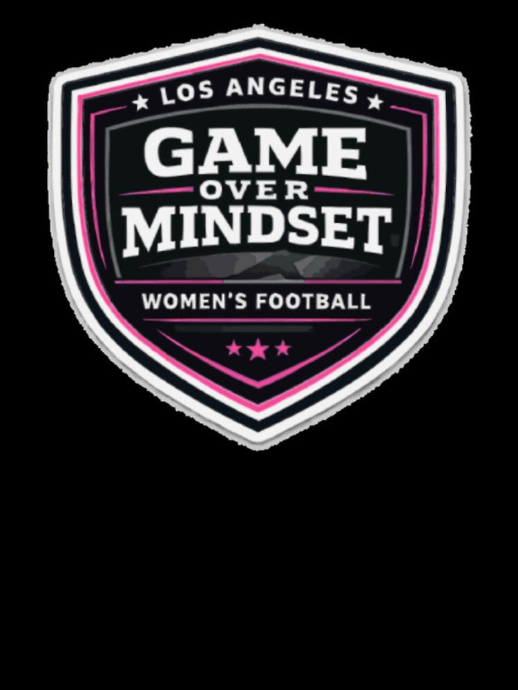 Los Angeles Women’s Football – Game Over Mindset by PINK FREE