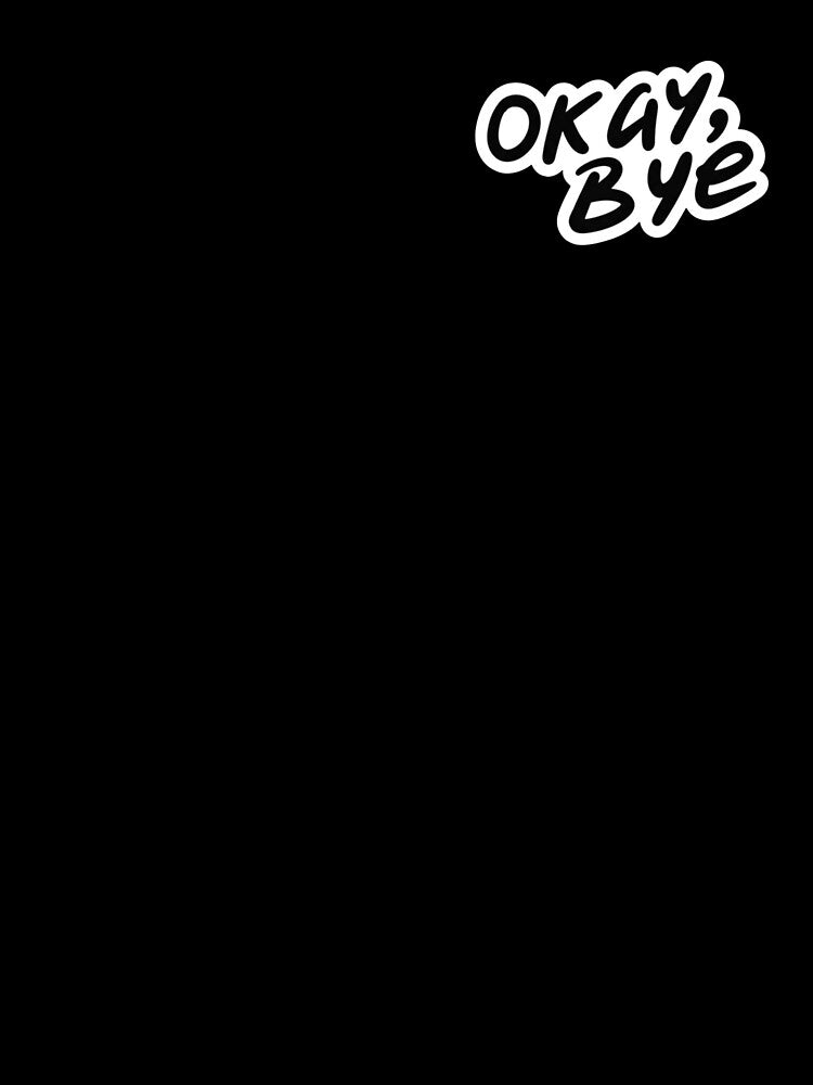 Minimalist “OKAY, BYE” Typography — Bold Black Text with White Outline Design by PixelVibe782