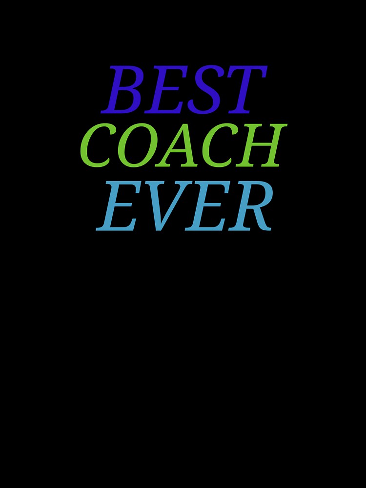 Best Coach Ever by Desert Manna Designs