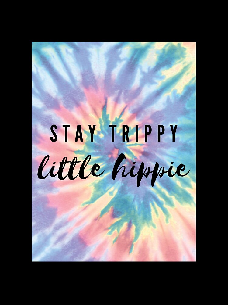 stay trippy little hippie by Erbearen