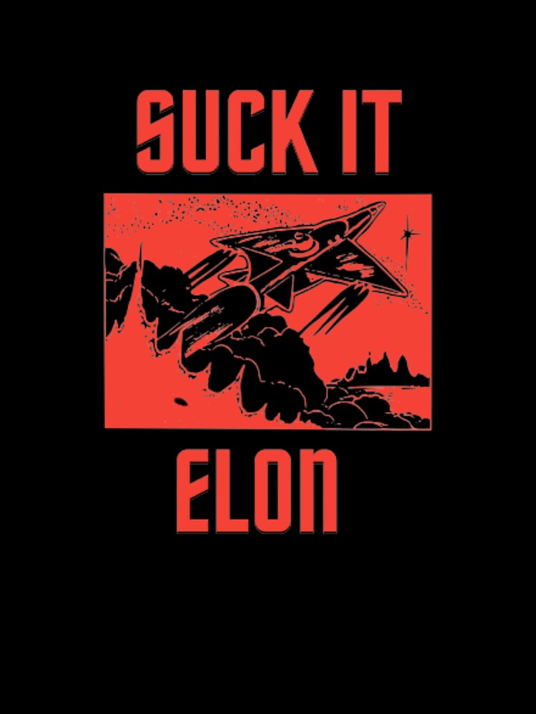 Space Ship Suck it Elon by LethalIy-Yours